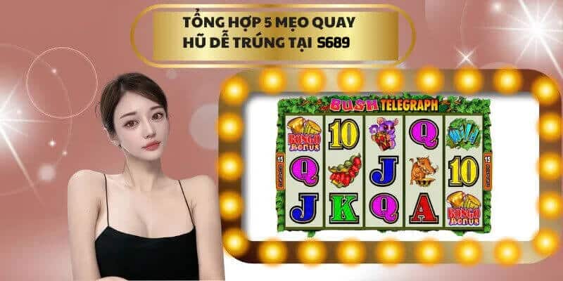 Mẹo Nổ hũ S666 dễ trúng dễ thắng lớn